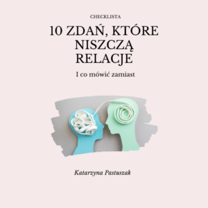 Checklista "10 zdań, które niszczą relacje"